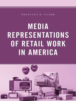 cover image of Media Representations of Retail Work in America